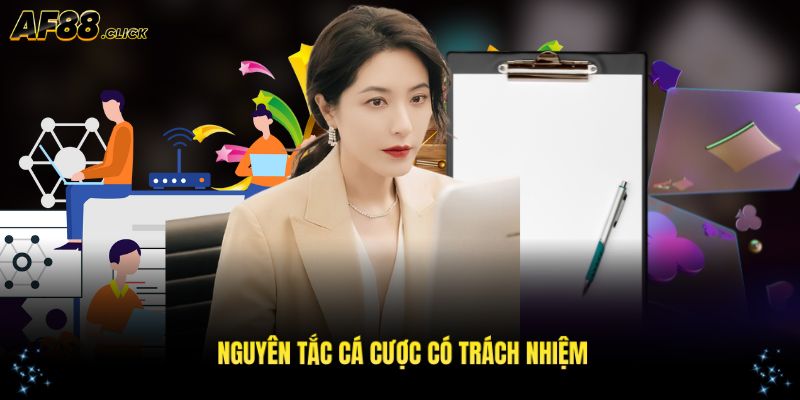 Áp dụng nguyên tắc cá cược có trách nhiệm AF88 hàng ngày