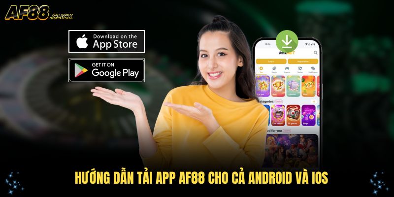 Hướng dẫn tải app AF88 cho cả Android và iOS